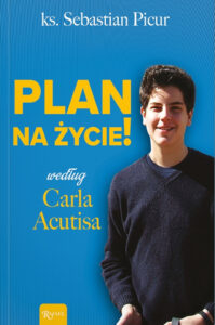 Plan na życie. ... według Carla Acutisa — okładka e-booka