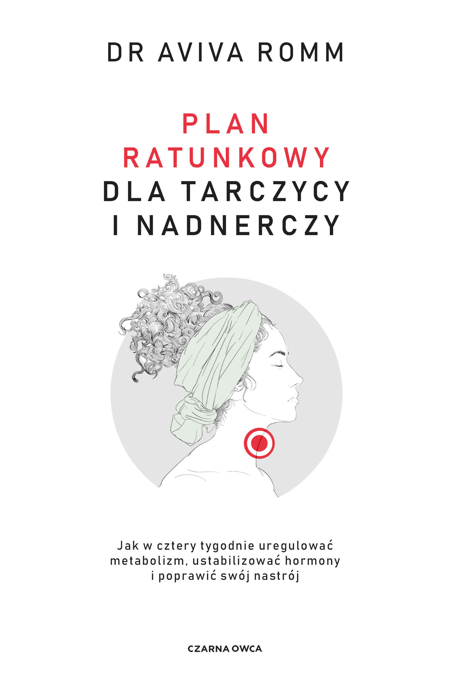 Tytuł: Plan ratunkowy dla tarczycy i nadnerczy. Jak w cztery tygodnie uregulować metabolizm, ustabilizować hormony i poprawić swój nastrój
Autor: Aviva Romm
Wydawnictwo: Wydawnictwo Czarna Owca
Formaty: PDF
