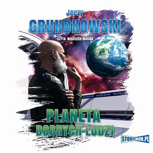 Tytuł: Planeta dobrych ludzi
Autor: Jerzy Grundkowski
Wydawnictwo: Storybox
Formaty: MP3