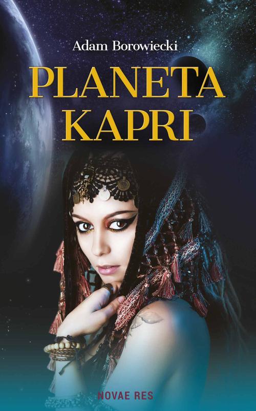 Tytuł: Planeta Kapri
Autor: Adam Borowiecki
Wydawnictwo: Novae Res
Formaty: EPUB, MOBI