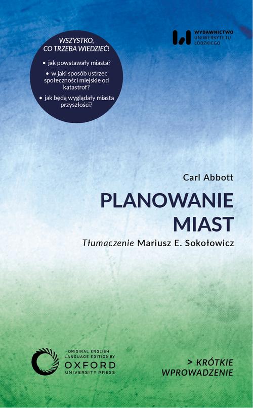 Tytuł: Planowanie miast
Autor: Carl Abbott
Wydawnictwo: Wydawnictwo Uniwersytetu Łódzkiego
Formaty: EPUB, PDF, MOBI