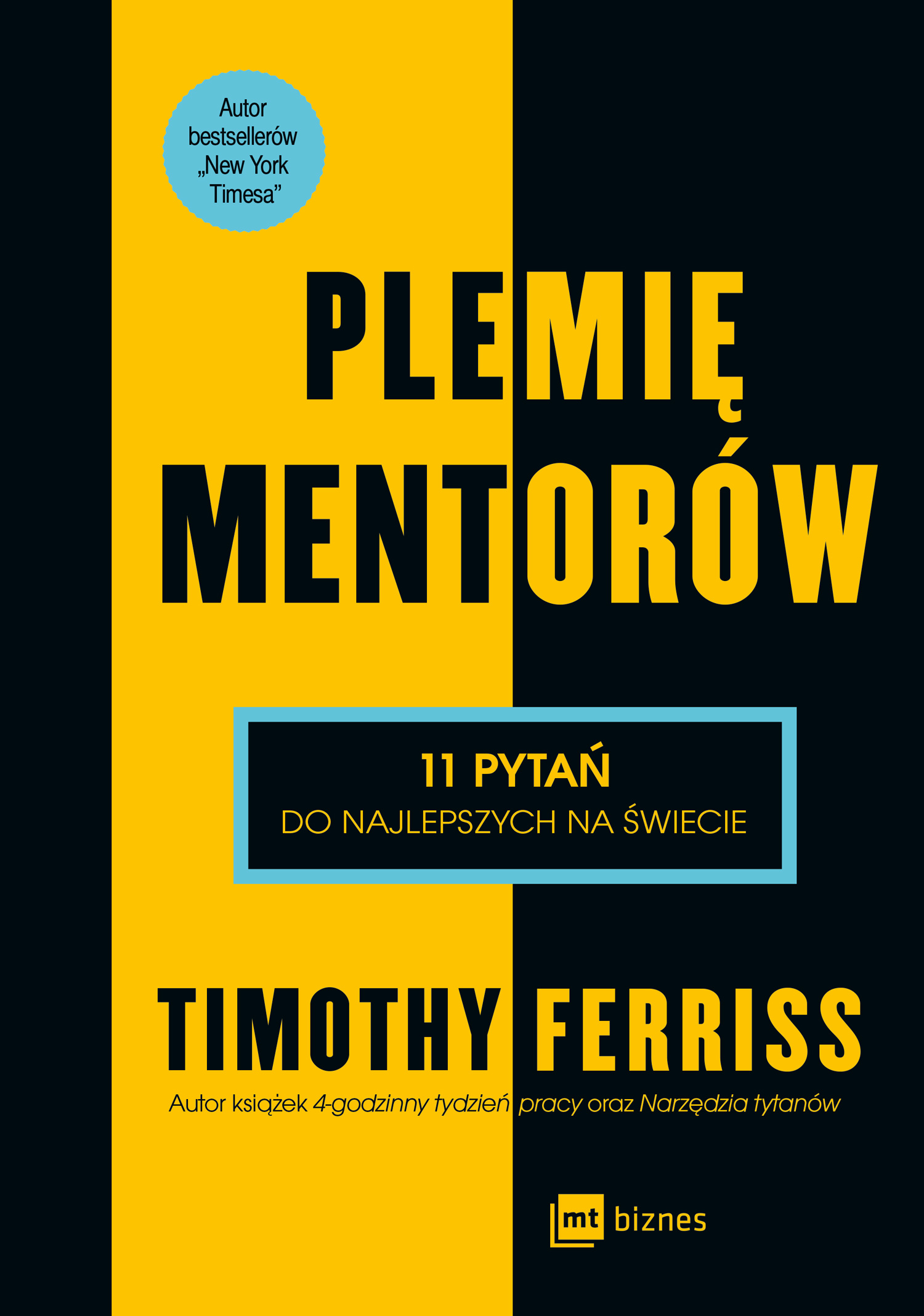 Tytuł: Plemię Mentorów. 11 pytań do najlepszych na świecie
Autor: Timothy Ferriss
Wydawnictwo: MT Biznes
Formaty: EPUB, MOBI