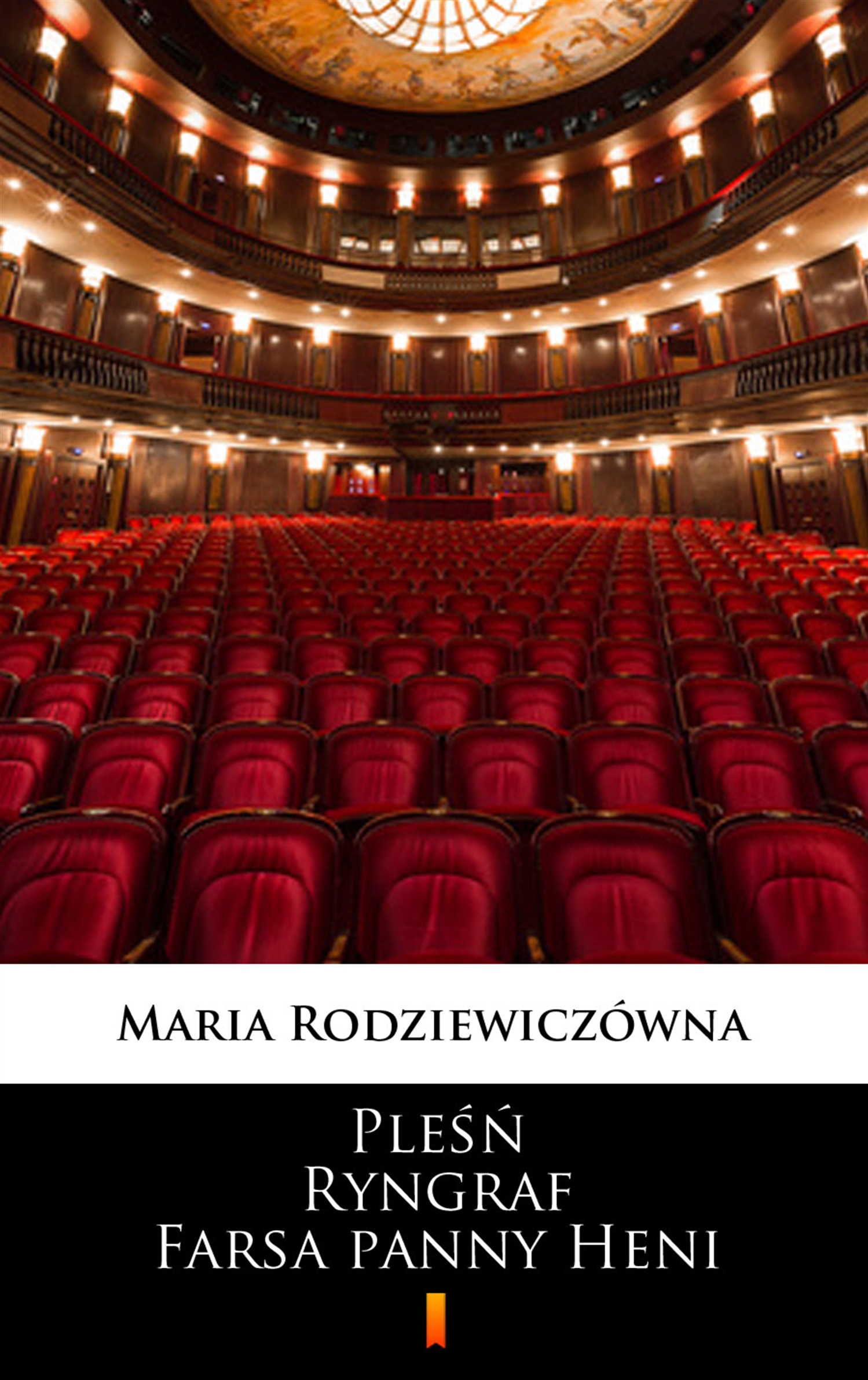 Tytuł: Pleśń. Ryngraf. Farsa panny Heni
Autor: Maria Rodziewiczówna
Wydawnictwo: KtoCzyta.pl
Formaty: EPUB, MOBI