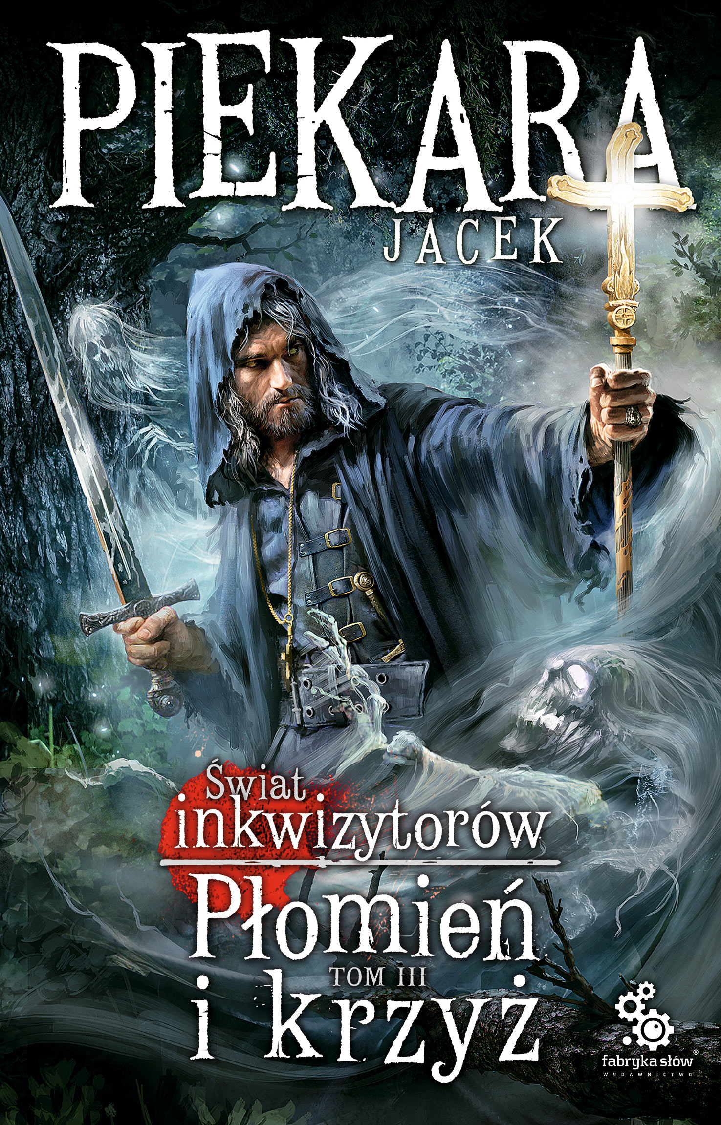 Tytuł: Płomień i krzyż – Tom 3
Autor: Jacek Piekara
Wydawnictwo: Fabryka Słów
Formaty: EPUB, MOBI