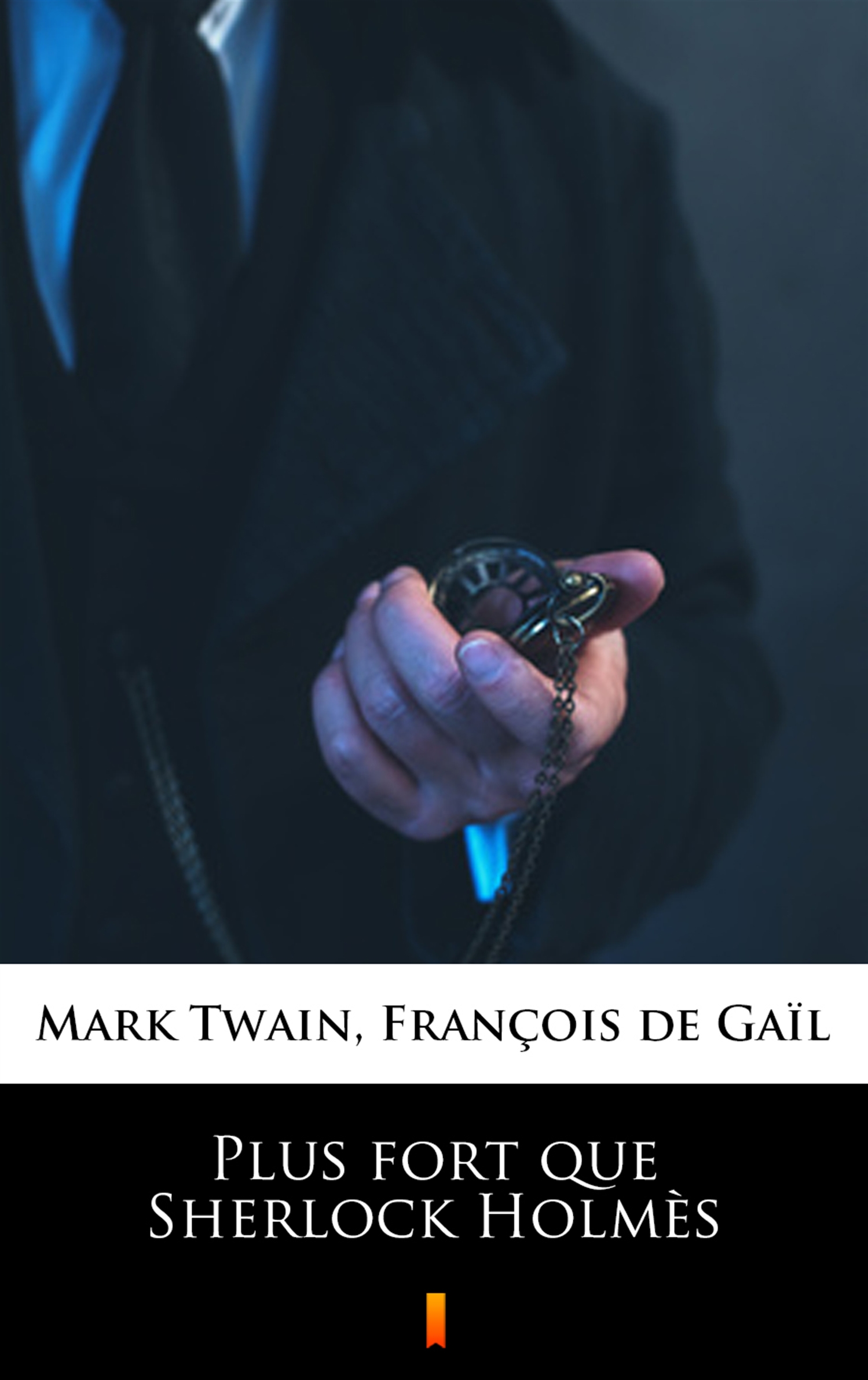 Tytuł: Plus fort que Sherlock Holmès
Autor: Mark Twain
Wydawnictwo: KtoCzyta.pl
Formaty: EPUB, MOBI