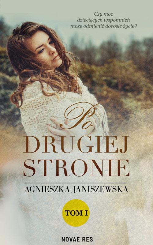 Tytuł: Po drugiej stronie Tom 1
Autor: Agnieszka Janiszewska
Wydawnictwo: Novae Res
Formaty: MOBI, EPUB