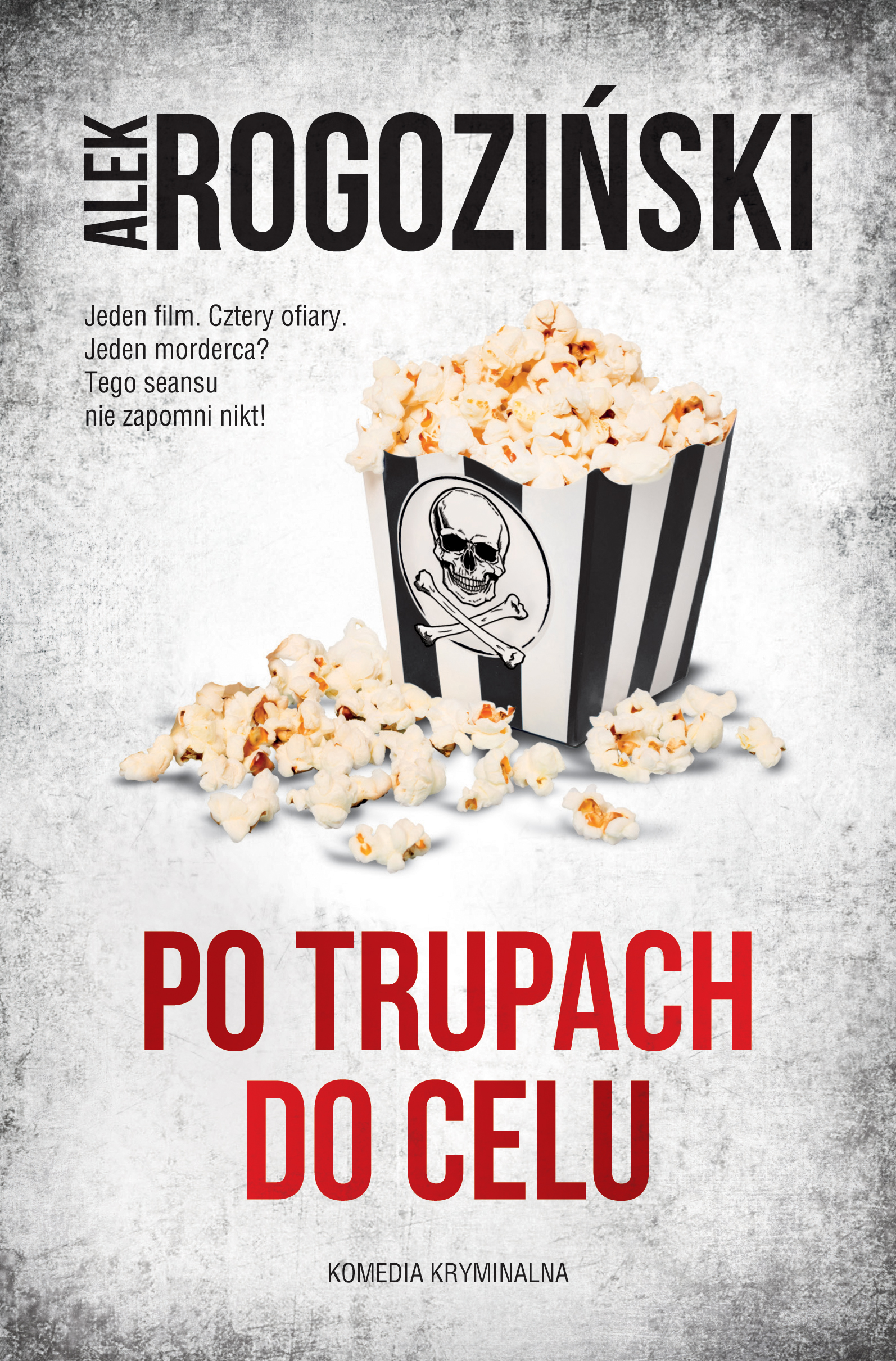 Tytuł: Po trupach do celu
Autor: Alek Rogoziński
Wydawnictwo: Skarpa Warszawska
Formaty: EPUB, MOBI