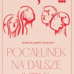 Tytuł: Pocałunek na dalsze jutro
Autor: Marcin Jerzy Szałata
Wydawnictwo: Warszawska Firma Wydawnicza
Formaty: EPUB
