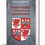 Tytuł: Poczet książąt i księżnych mazowieckich
Autor: Janusz Grabowski
Wydawnictwo: Avalon
Formaty: PDF, EPUB, MOBI