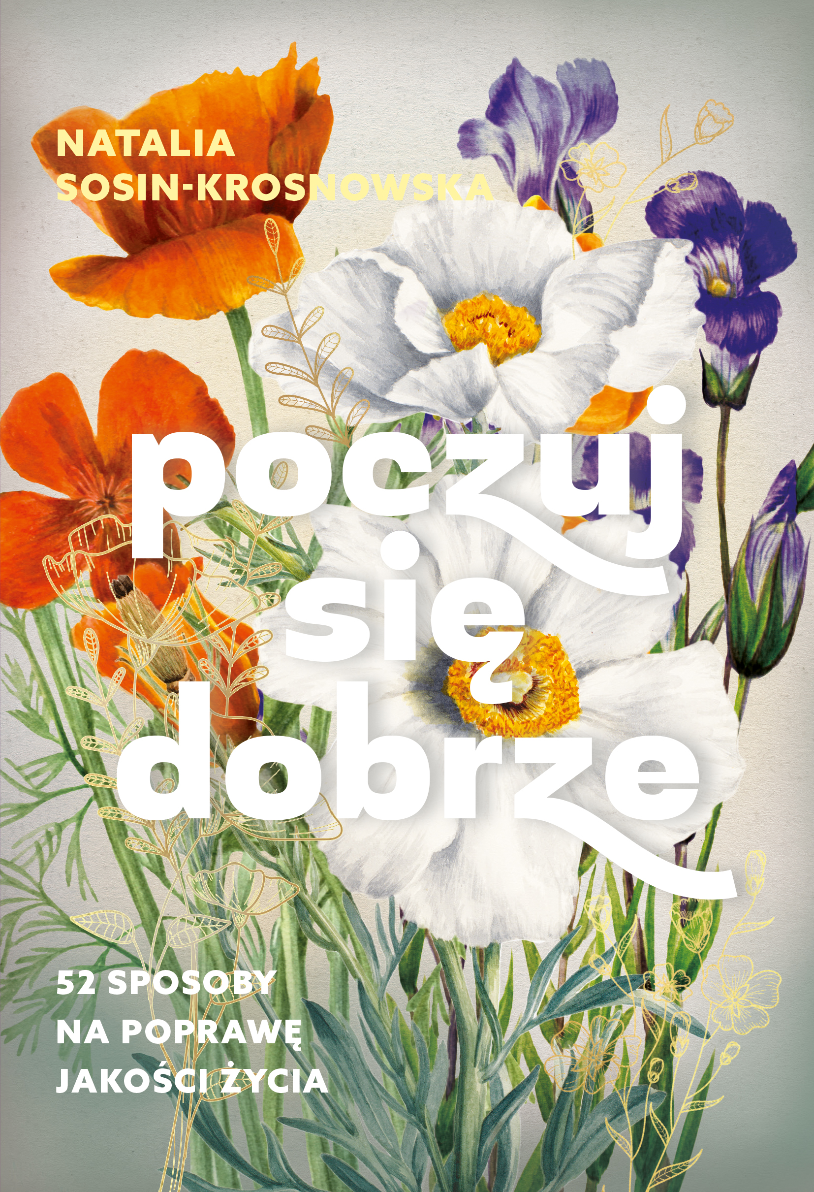 Tytuł: Poczuj się dobrze. 52 sposoby na poprawę jakości życia
Autor: Natalia Sosin-Krosnowska
Wydawnictwo: Koncept
Formaty: EPUB, MOBI