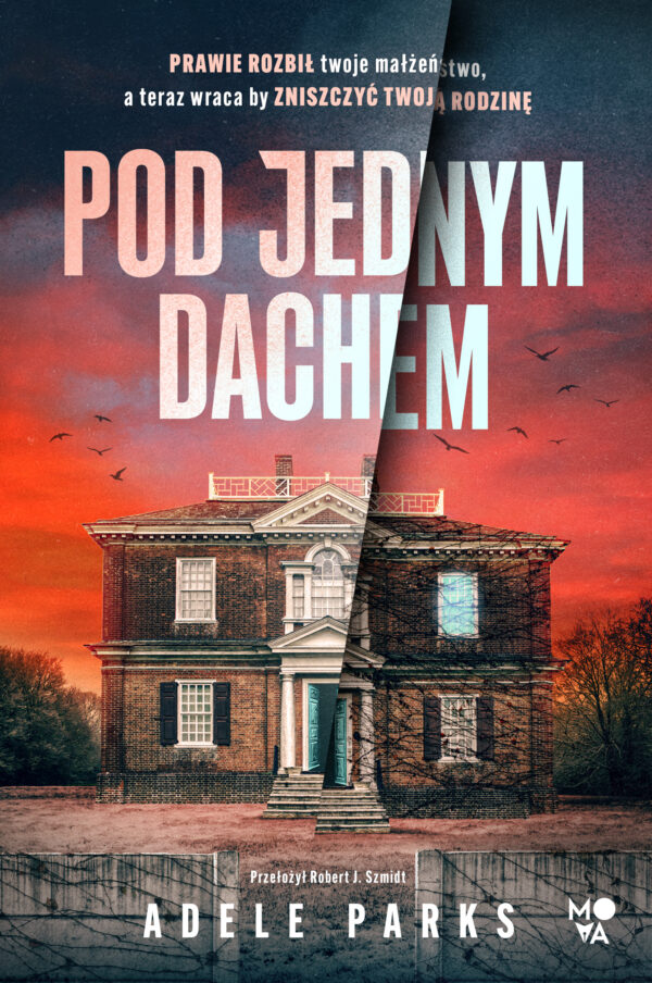 Tytuł: Pod jednym dachem
Autor: Adele Parks
Wydawnictwo: Mova
Formaty: EPUB, MOBI