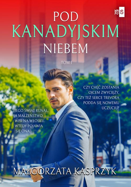 Pod kanadyjskim niebem. Tom 1 — okładka e-booka