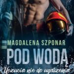 Tytuł: Pod wodą
Autor: Magdalena Szponar
Wydawnictwo: Novae Res
Formaty: MOBI, EPUB