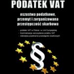 Tytuł: Podatek VAT Oszustwa podatkowe, przemyt i zorganizowana przestępczośc skarbowa
Autor: Kazimierz Turaliński
Wydawnictwo: Wydawnictwo e-bookowo
Formaty: PDF, EPUB, MOBI