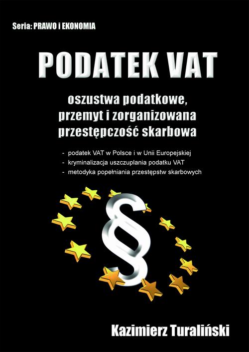Tytuł: Podatek VAT Oszustwa podatkowe, przemyt i zorganizowana przestępczośc skarbowa
Autor: Kazimierz Turaliński
Wydawnictwo: Wydawnictwo e-bookowo
Formaty: PDF, EPUB, MOBI