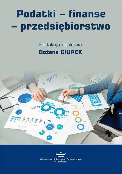 Tytuł: Podatki – finanse – przedsiębiorstwo
Autor: Bożena Ciupek
Wydawnictwo: Wydawnictwo Uniwersytetu Ekonomicznego w Katowicach
Formaty: PDF