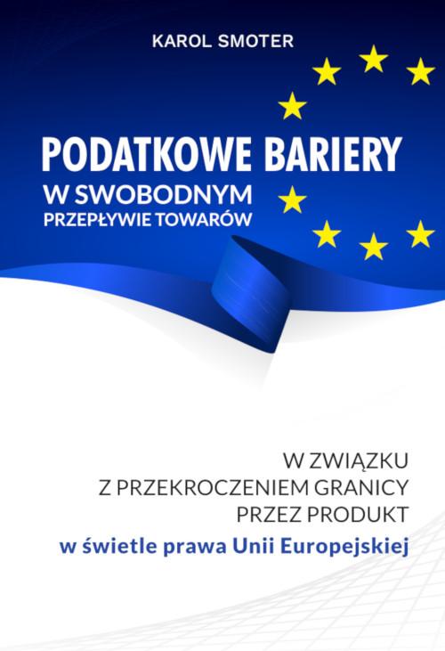Tytuł: Podatkowe bariery w swobodnym przepływie towarów. W związku z przekroczeniem przez produkt w świetle prawa Unii Europejskiej
Autor: Karol Smoter
Wydawnictwo: Wydawnictwo Uniwersytetu Kazimierza Wielkiego w Bydgoszczy
Formaty: PDF