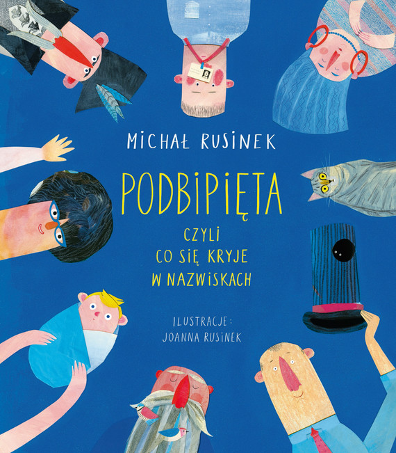 Tytuł: Podbipięta, czyli co się kryje w nazwiskach
Autor: Michał Rusinek
Wydawnictwo: Znak
Formaty: PDF