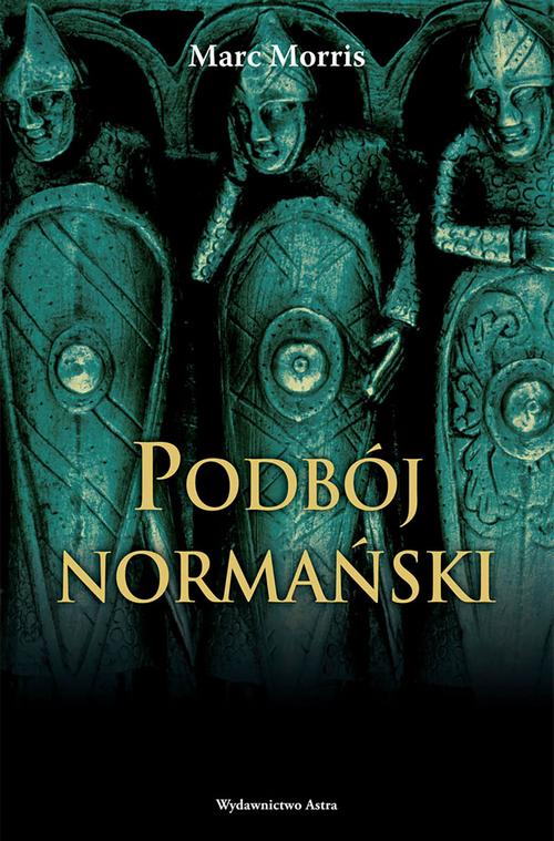 Tytuł: Podbój normański
Autor: Marc Morris
Wydawnictwo: Wydawnictwo Astra
Formaty: EPUB, MOBI