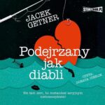 Tytuł: Podejrzany jak diabli
Autor: Jacek Getner
Wydawnictwo: Storybox
Formaty: MP3