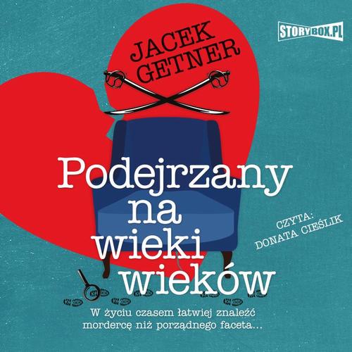 Tytuł: Podejrzany na wieki wieków
Autor: Jacek Getner
Wydawnictwo: Storybox
Formaty: MP3
