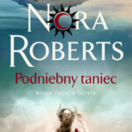 Tytuł: Podniebny taniec. Wyspa Trzech Sióstr
Autor: Nora Roberts
Wydawnictwo: Świat Książki
Formaty: EPUB, MOBI
