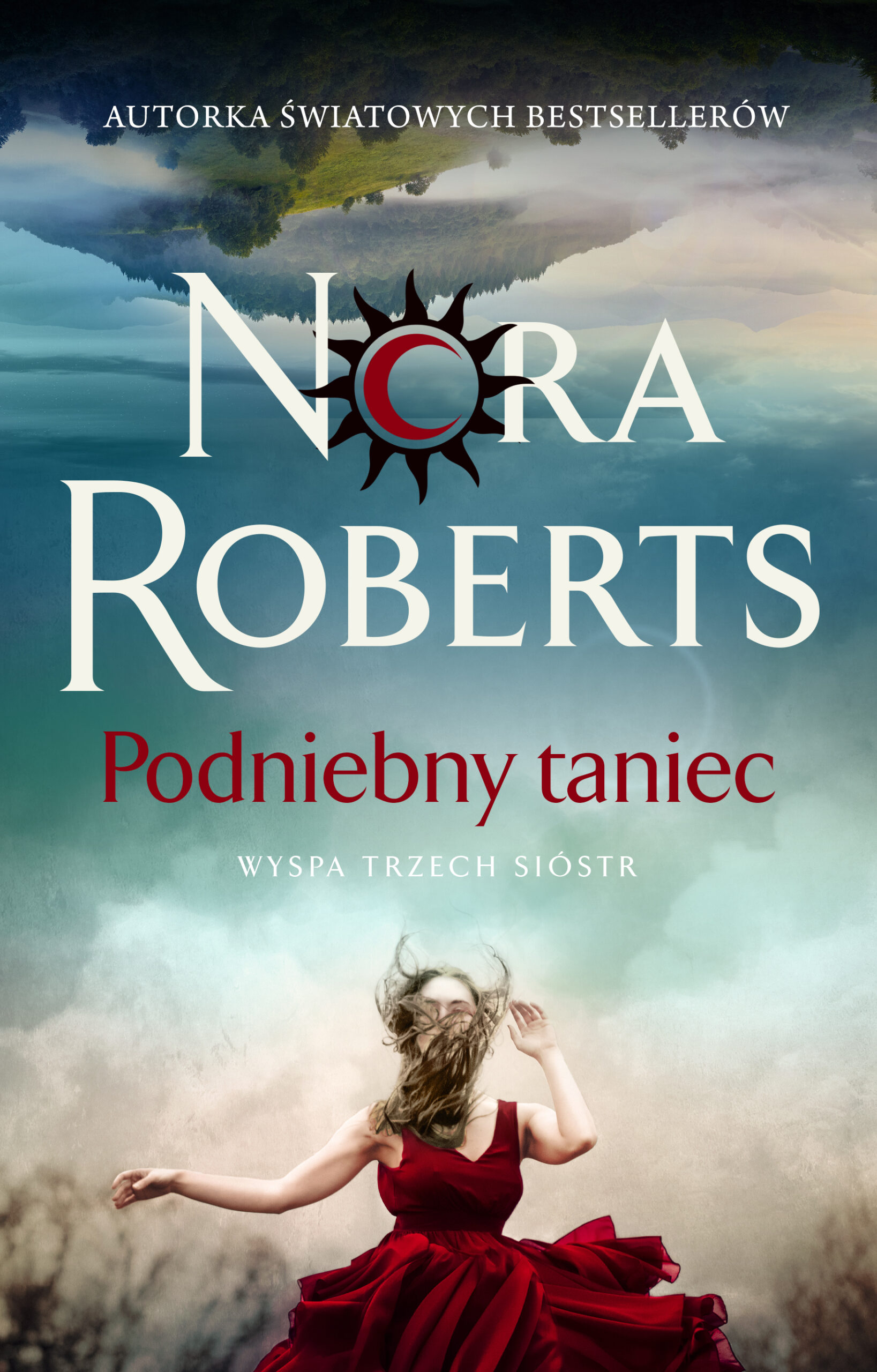 Tytuł: Podniebny taniec. Wyspa Trzech Sióstr
Autor: Nora Roberts
Wydawnictwo: Świat Książki
Formaty: EPUB, MOBI