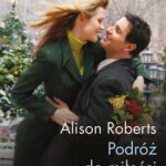 Tytuł: Podróż do miłości
Autor: Alison Roberts
Wydawnictwo: Harlequin
Formaty: MOBI, EPUB