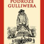 Tytuł: Podróże Gulliwera
Autor: Jonathan Swift, Projekt Okładki Jerzy Rozwadowski
Wydawnictwo: Książka i Wiedza
Formaty: PDF