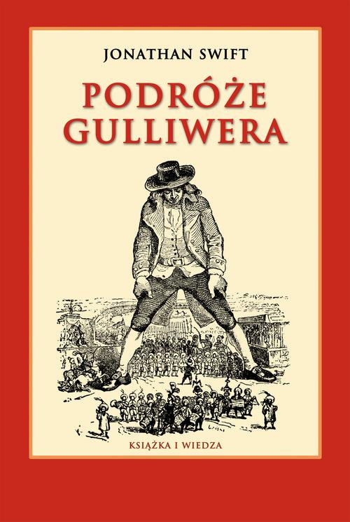 Tytuł: Podróże Gulliwera
Autor: Jonathan Swift, Projekt Okładki Jerzy Rozwadowski
Wydawnictwo: Książka i Wiedza
Formaty: PDF