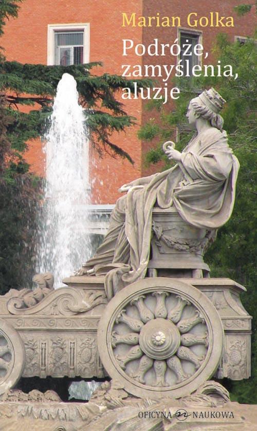 Tytuł: Podróże, zamyślenia, aluzje
Autor: Marian Golka
Wydawnictwo: Oficyna Naukowa
Formaty: PDF