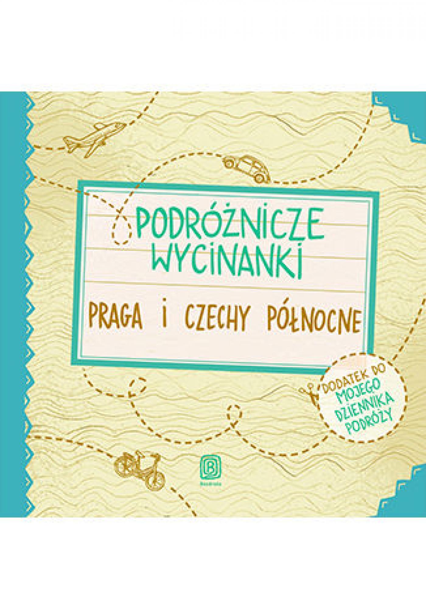 Podróżnicze wycinanki. Praga i Czechy północne. Wydanie 1 — okładka