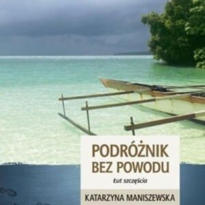 Tytuł: Podróżnik bez powodu (Część 1). Podróżnik bez powodu. Łut szczęścia.
Autor: Katarzyna Maniszewska
Wydawnictwo: Sorus
Formaty: EPUB, MOBI