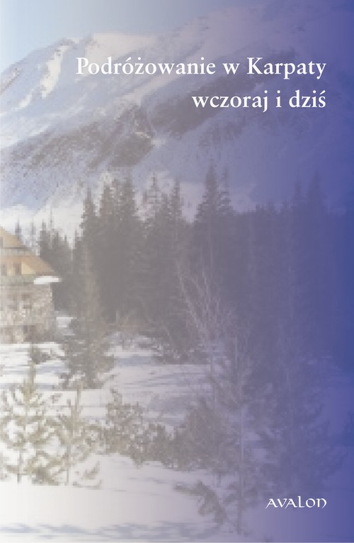 Podróżowanie w Karpaty wczoraj i dziś — okładka e-booka