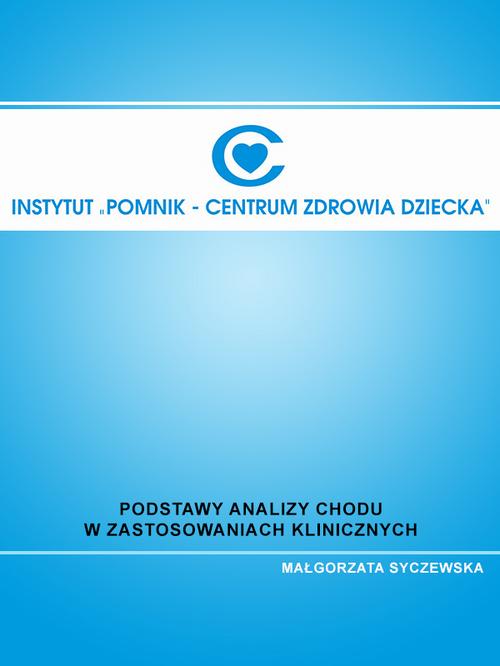 Tytuł: Podstawy analizy chodu w zastosowaniach klinicznych
Autor: Małgorzata Syczewska
Wydawnictwo: Wydawnictwo Instytut „Pomnik-Centrum Zdrowia Dziecka”
Formaty: PDF