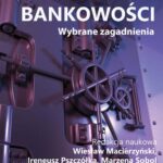 Tytuł: Podstawy bankowości. Wybrane zagadnienia
Autor: redakcja naukowa, Wiesław Macierzyński, Ireneusz Pszczółka, Marzena Sobol
Wydawnictwo: Spatium
Formaty: PDF