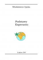 Tytuł: Podstawy Esperanto
Autor: Włodzimierz Opoka
Wydawnictwo: Zakład Optymalizacji Zawodowej Ośrodek UMEA
Formaty: PDF