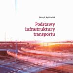 Tytuł: Podstawy infrastruktury transportu
Autor: Henryk Karbowiak
Wydawnictwo: Akademia Humanistyczno-Ekonomiczna w Łodzi
Formaty: PDF