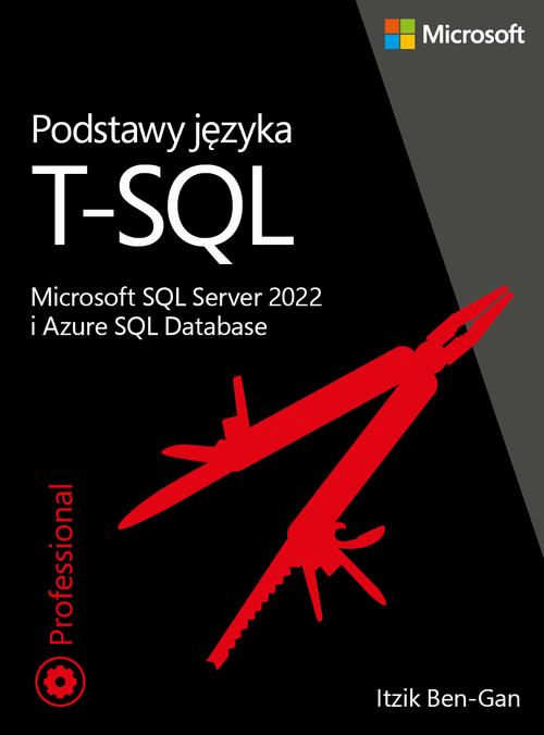 Podstawy języka T-SQL: Microsoft SQL Server 2022 i Azure SQL Database — okładka e-booka