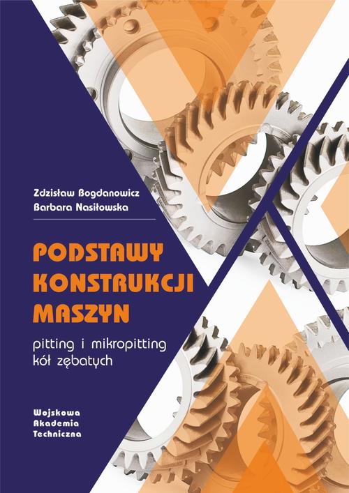 Podstawy konstrukcji maszyn. Pitting i mikropitting kół zębatych — okładka e-booka