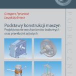Tytuł: Podstawy konstrukcji maszyn. Projektowanie mechanizmów śrubowych oraz przekładni zębatych
Autor: Grzegorz Ponieważ, Leszek Kuśmierz
Wydawnictwo: Politechnika Lubelska
Formaty: PDF