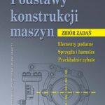 Tytuł: Podstawy konstrukcji maszyn. Zbiór zadań. Elementy podatne. Sprzęgła i hamulce. Przekładnie zębate
Autor: Tadeusz Szopa
Wydawnictwo: Oficyna Wydawnicza Politechniki Warszawskiej
Formaty: PDF