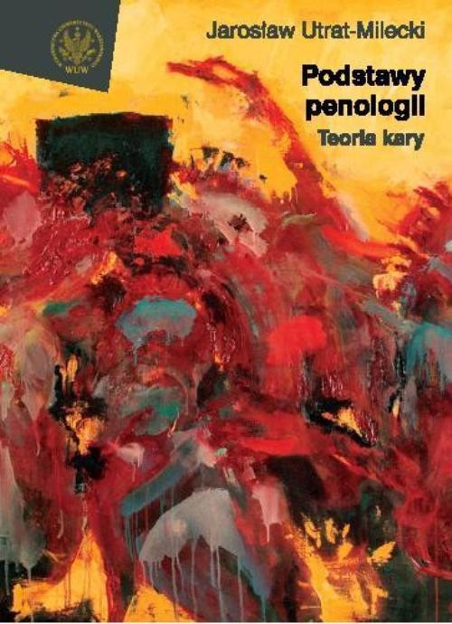 Tytuł: Podstawy penologii
Autor: Jarosław Utrat-Milecki
Wydawnictwo: Wydawnictwa Uniwersytetu Warszawskiego
Formaty: PDF
