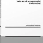 Tytuł: Podstawy prawa autorskiego na tle innych praw własności intelektualnej
Autor: Joanna Hetman-Krajewska
Wydawnictwo: Wolters Kluwer
Formaty: PDF