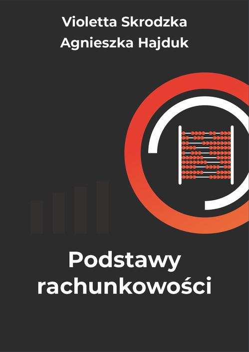 Tytuł: Podstawy rachunkowości
Autor: Violetta Skrodzka, Agnieszka Hajduk
Wydawnictwo: Uniwersytet Morski w Gdyni
Formaty: PDF
