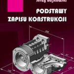 Tytuł: Podstawy zapisu konstrukcji
Autor: Jerzy Bajkowski
Wydawnictwo: Oficyna Wydawnicza Politechniki Warszawskiej
Formaty: PDF
