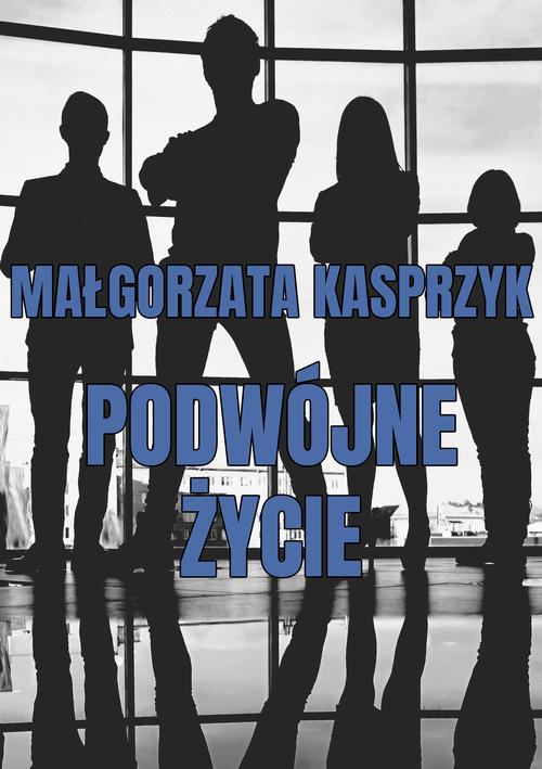 Tytuł: Podwójne życie
Autor: Małgorzata Kasprzyk
Wydawnictwo: Wydawnictwo e-bookowo
Formaty: EPUB, PDF, MOBI