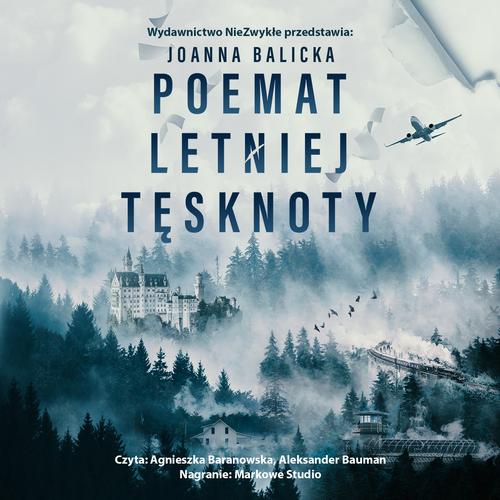 Tytuł: Poemat letniej tęsknoty
Autor: Joanna Balicka
Wydawnictwo: NieZwykłe
Formaty: MP3