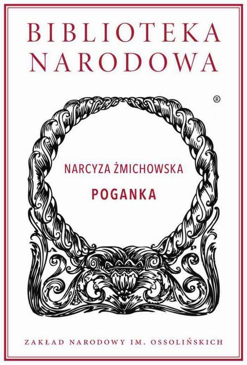 Tytuł: Poganka
Autor: Narcyza Żmichowska
Wydawnictwo: Ossolineum
Formaty: EPUB, MOBI