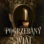 Tytuł: Pogrzebany świat
Autor: Laura Green
Wydawnictwo: Papierowe Serca
Formaty: MOBI, EPUB